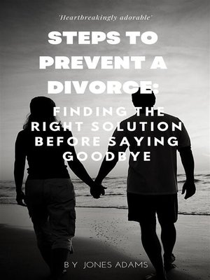 cover image of Steps to Prevent a Divorce--Finding the Right Solution Before Saying Goodbye